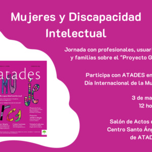 Jornada sobre Mujeres y Discapacidad Intelectual de Atades